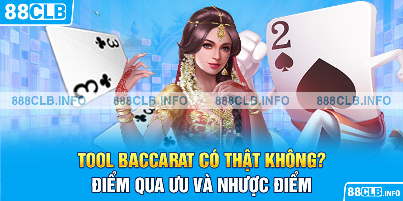 Tool Baccarat có thật không? Điểm qua ưu và nhược điểm